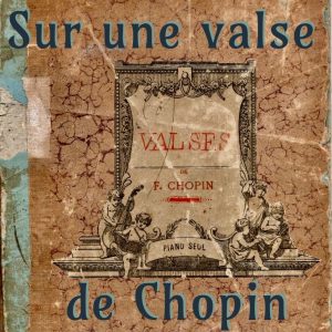 Sur une valse de chopin